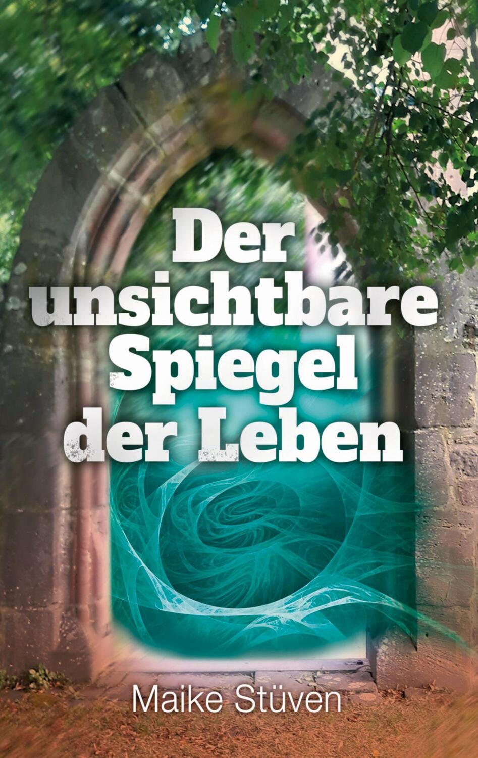 Cover: 9783347166677 | Der unsichtbare Spiegel der Leben | Maike Stüven | Taschenbuch