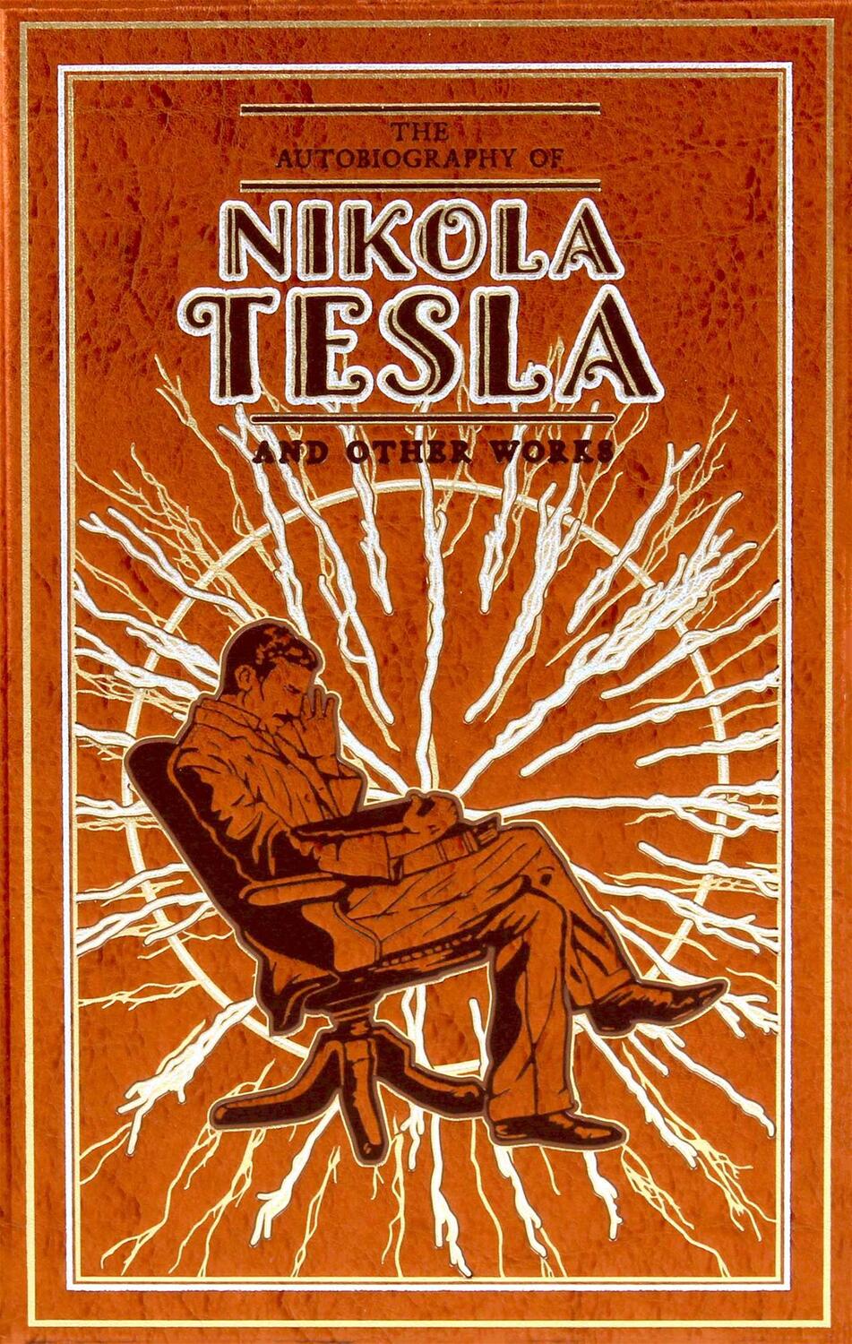 Cover: 9781645174387 | The Autobiography of Nikola Tesla and Other Works | Tesla (u. a.)