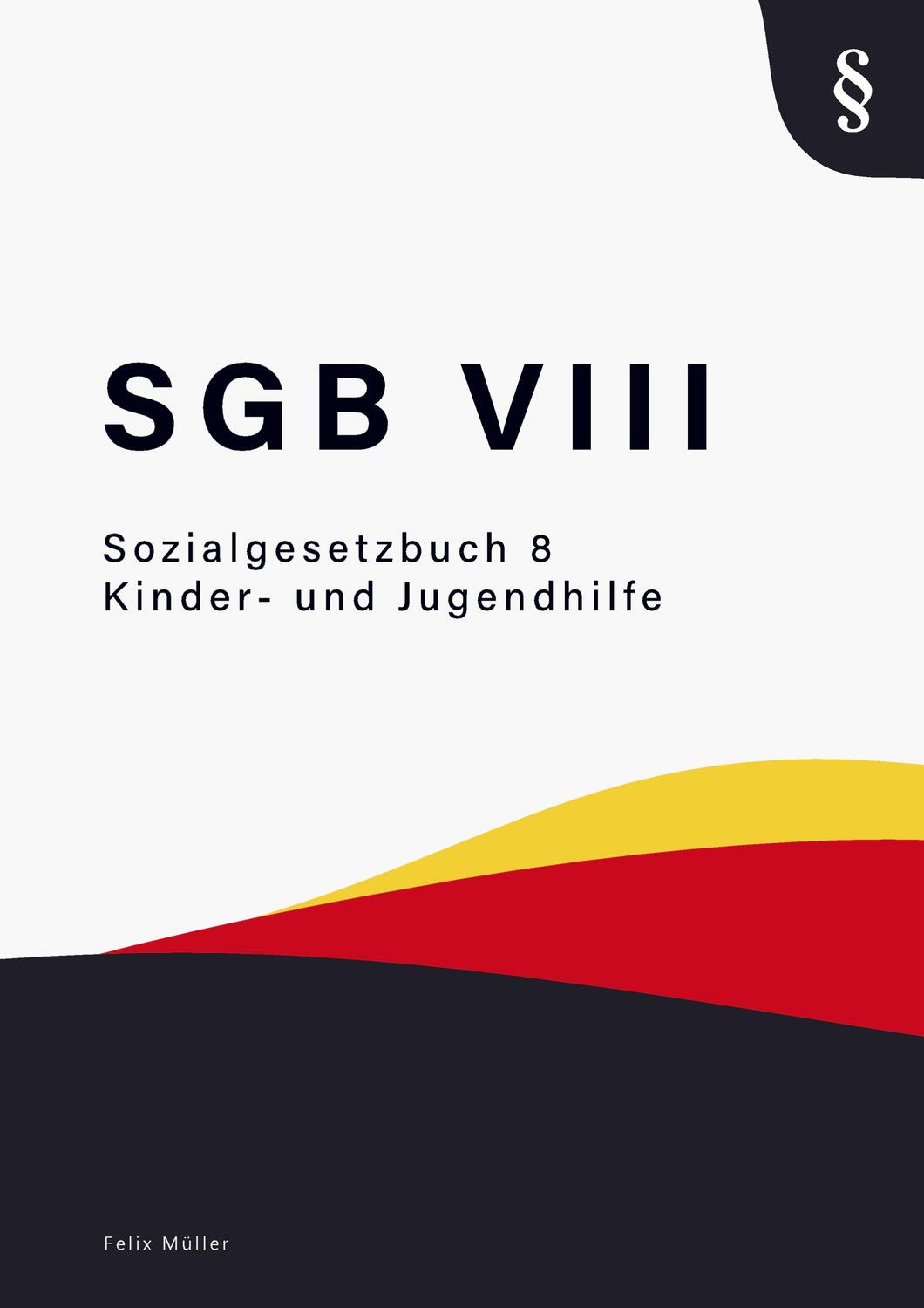 Cover: 9789403637662 | Sozialgesetzbuch 8 | Felix Müller | Taschenbuch | Bookmundo Direct