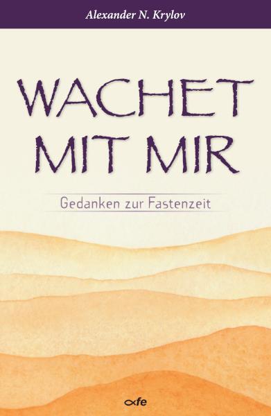 Cover: 9783863574093 | Wachet mit mir | Gedanken zur Fastenzeit | Alexander N. Krylov | Buch