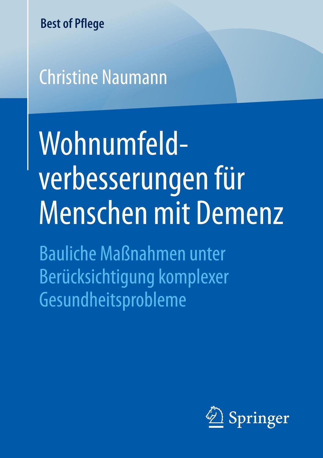 Cover: 9783658247539 | Wohnumfeldverbesserungen für Menschen mit Demenz | Christine Naumann