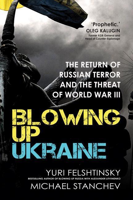 Cover: 9781783341917 | Blowing up Ukraine | Yuri Felshtinsky (u. a.) | Buch | Englisch | 2022