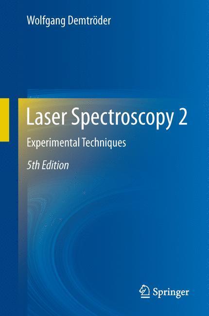 Cover: 9783662446409 | Laser Spectroscopy 2 | Experimental Techniques | Wolfgang Demtröder