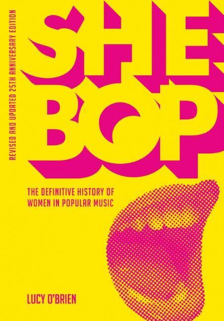 Cover: 9783283013127 | SHE BOP: The Definitive History of Women in Popular Music | O'Brien
