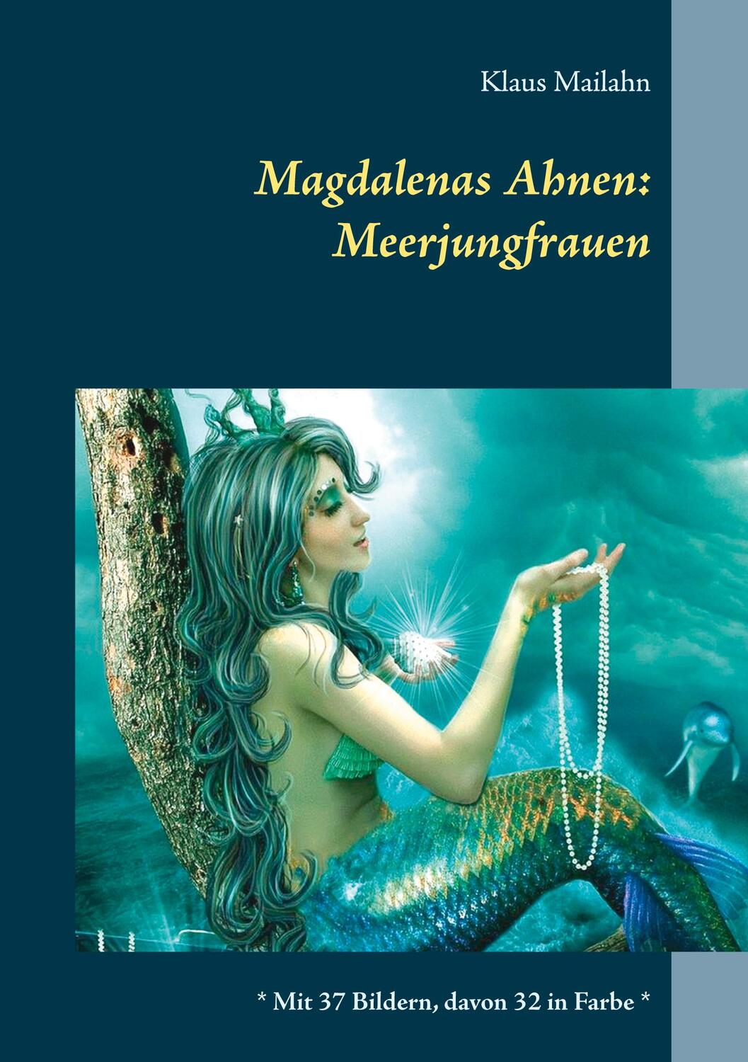 Cover: 9783751959018 | Magdalenas Ahnen: Meerjungfrauen | Klaus Mailahn | Taschenbuch