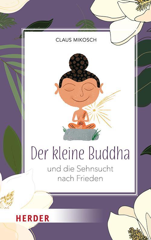 Cover: 9783451034404 | Der kleine Buddha und die Sehnsucht nach Frieden | Claus Mikosch