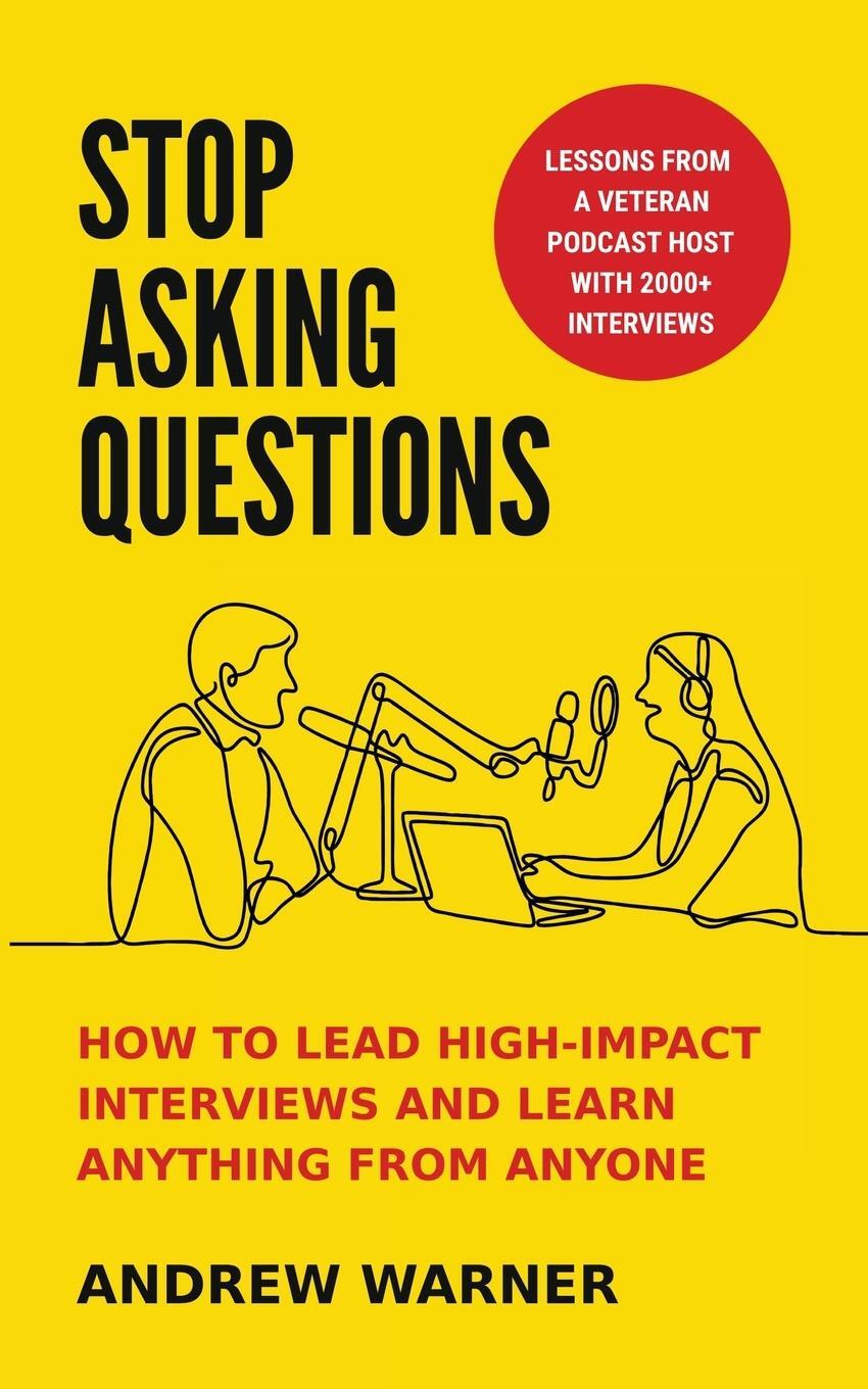 Cover: 9781737676515 | Stop Asking Questions | Andrew Warner | Taschenbuch | Paperback | 2021