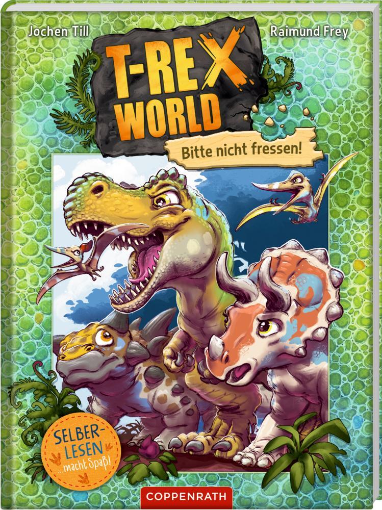 Cover: 9783649643166 | T-Rex World (Leseanfänger, Bd. 1) | Bitte nicht fressen! | Jochen Till