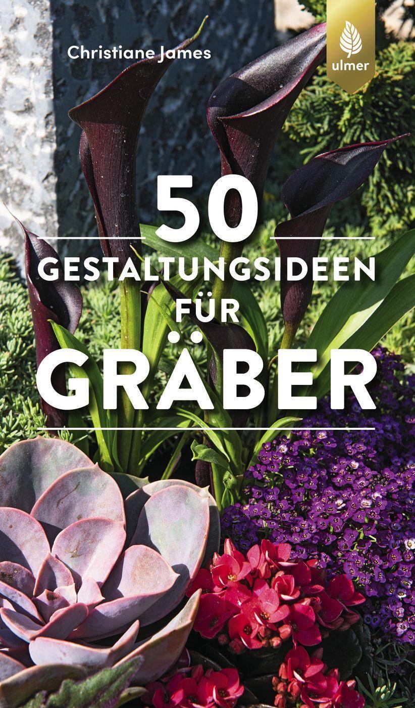 Cover: 9783818616236 | 50 Gestaltungsideen für Gräber | Christiane James | Taschenbuch | 2022