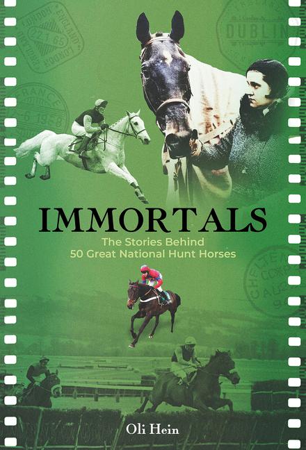 Cover: 9781801509176 | Immortals | The Stories Behind 50 Great National Hunt Horses | Hein