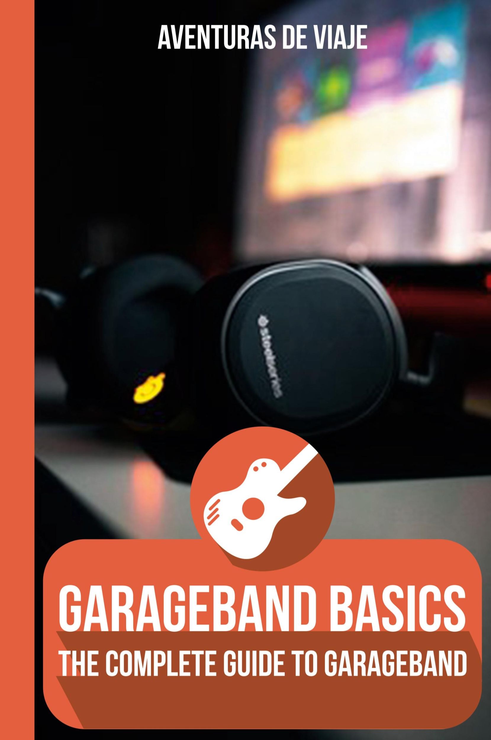 Cover: 9781922649096 | GarageBand Basics | The Complete Guide to GarageBand | Viaje | Buch