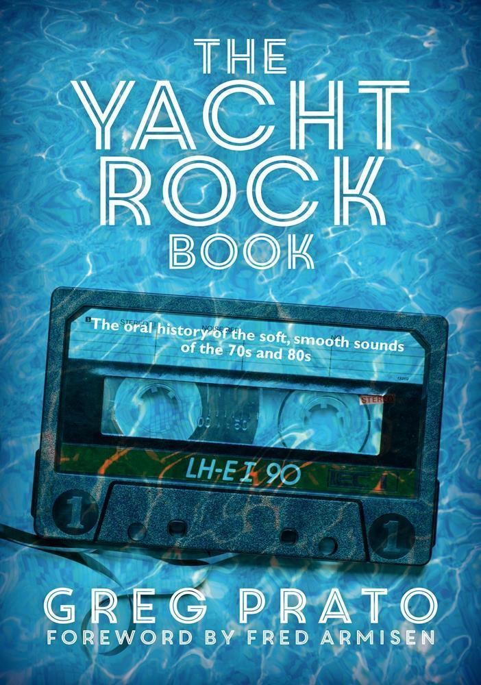 Cover: 9781911036296 | The Yacht Rock Book | Greg Prato (u. a.) | Taschenbuch | Englisch