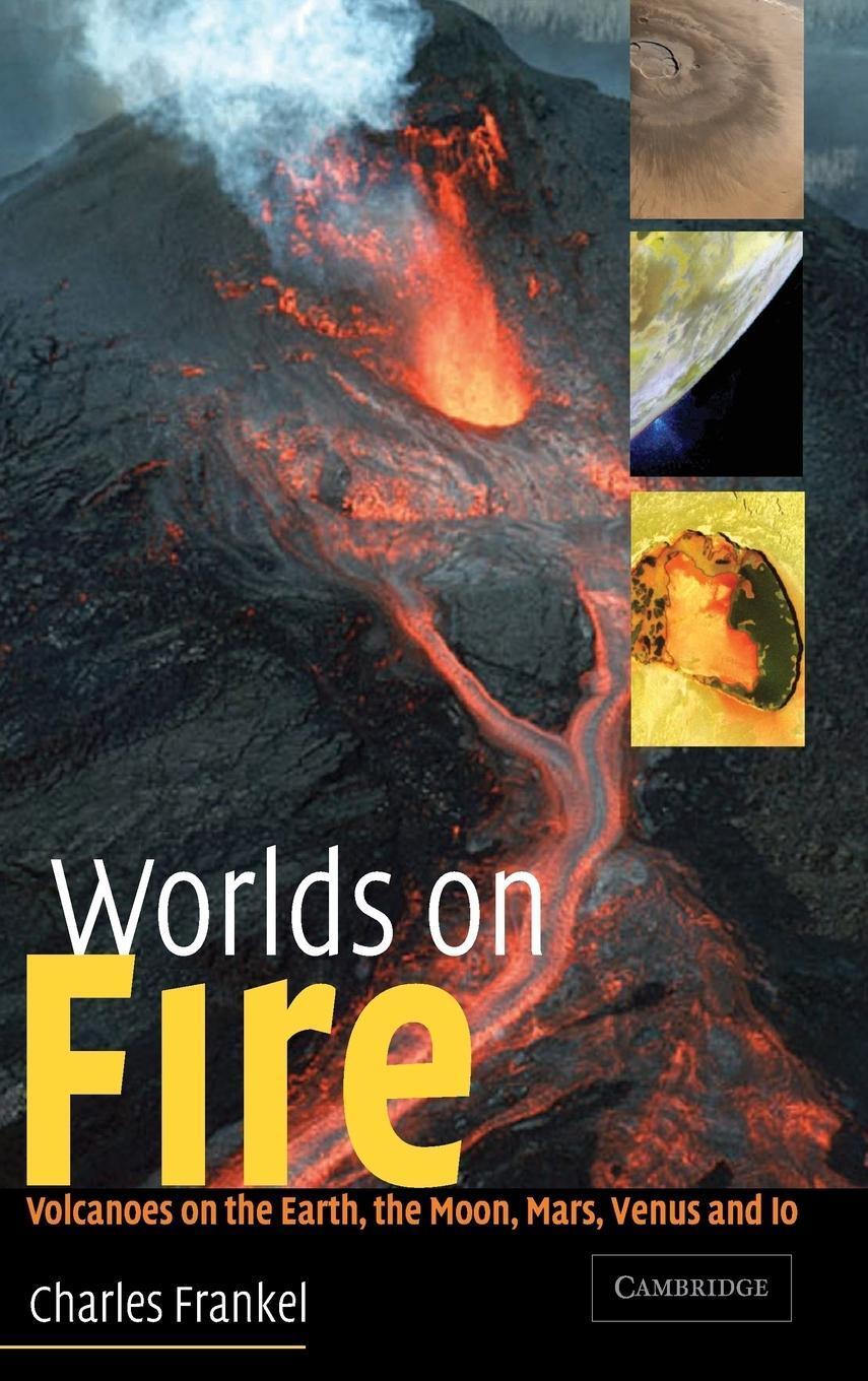 Cover: 9780521803939 | Worlds on Fire | Volcanoes on the Earth, the Moon, Mars, Venus and Io