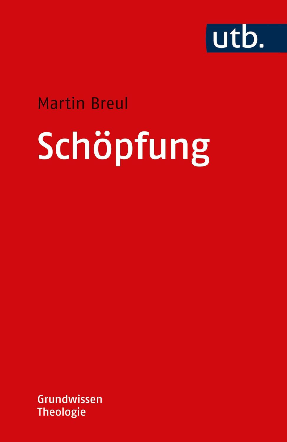 Cover: 9783825260651 | Schöpfung | Martin Breul | Taschenbuch | Grundwissen Theologie | 2023