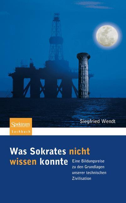 Cover: 9783827431165 | Was Sokrates nicht wissen konnte | Siegfried Wendt | Taschenbuch | x