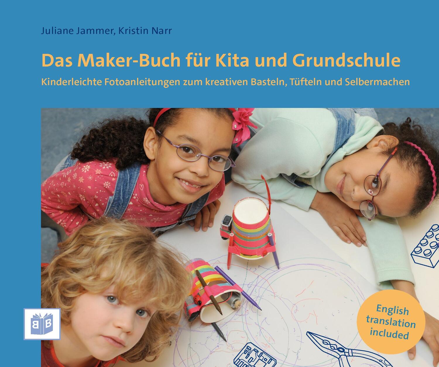Cover: 9783946829188 | Das Maker-Buch für Kita und Grundschule | Juliane Jammer (u. a.)