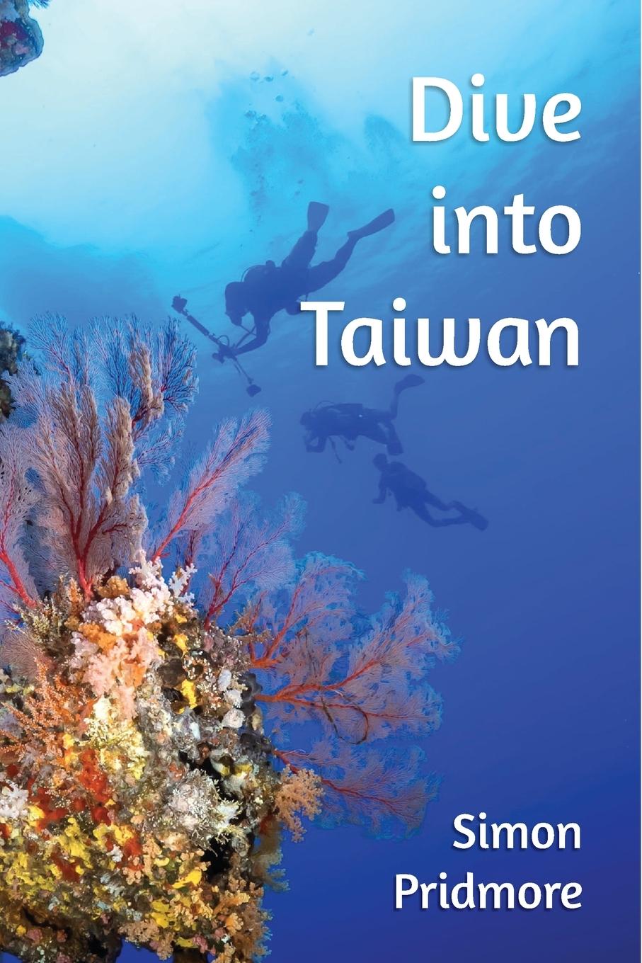 Cover: 9781705574768 | Dive into Taiwan | Simon Pridmore | Taschenbuch | Englisch | 2020