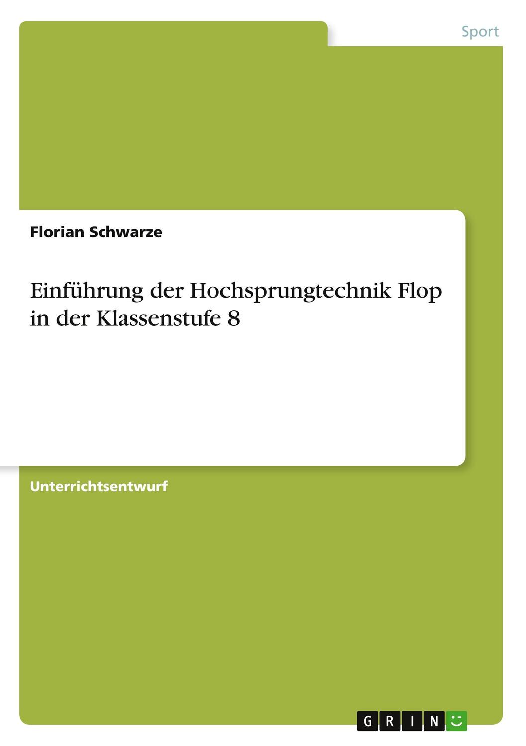 Cover: 9783640633883 | Einführung der Hochsprungtechnik Flop in der Klassenstufe 8 | Schwarze