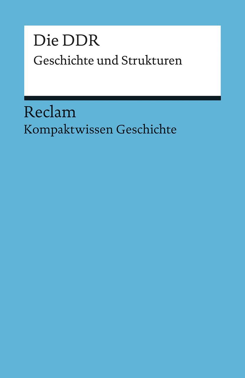 Cover: 9783150170915 | Kompaktwissen Geschichte. Die DDR | Geschichte und Strukturen | Buch