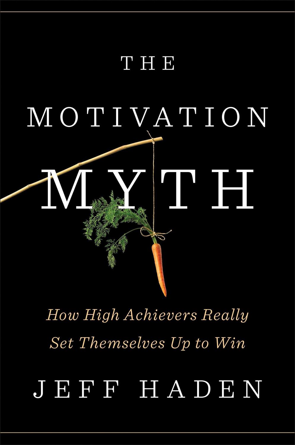 Cover: 9780399563768 | The Motivation Myth | Jeff Haden | Buch | Einband - fest (Hardcover)