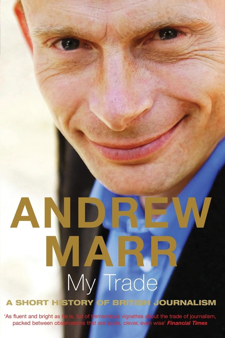 Cover: 9781509822522 | My Trade | A Short History of British Journalism | Andrew Marr | Buch