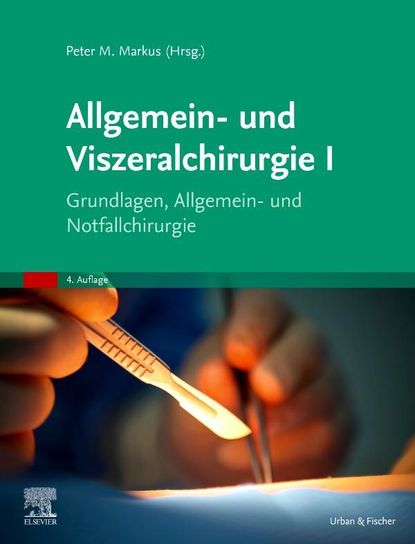 Cover: 9783437247064 | Allgemein- und Viszeralchirurgie I | Peter M. Markus | Buch | Deutsch