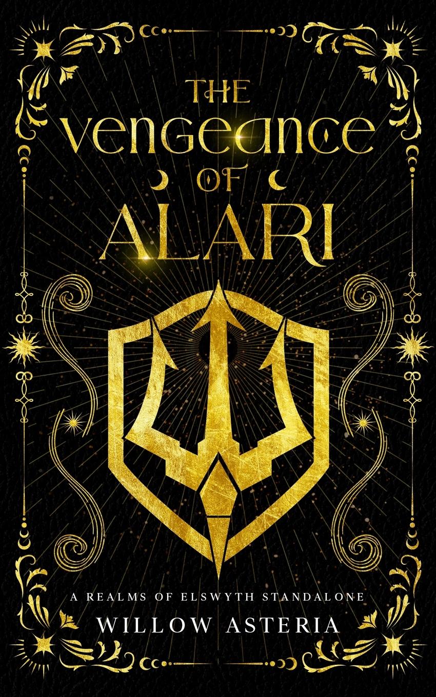 Cover: 9798990294943 | The Vengeance of Alari | A Realms of Elswyth Standalone | Asteria