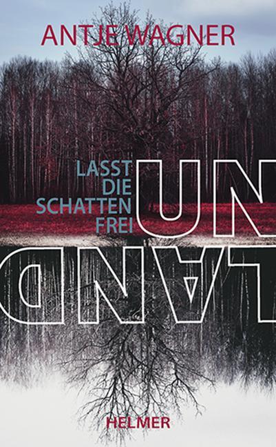 Cover: 9783897414723 | Unland | Lasst die Schatten frei | Antje Wagner | Taschenbuch | 324 S.