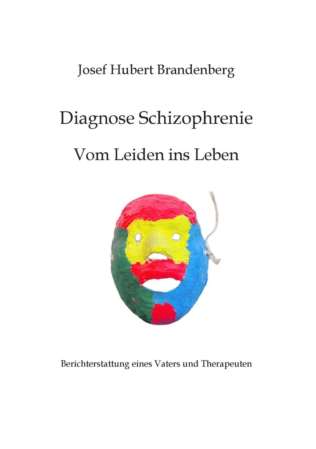 Cover: 9783734769085 | Diagnose Schizophrenie, Vom Leiden ins Leben | Brandenberg | Buch