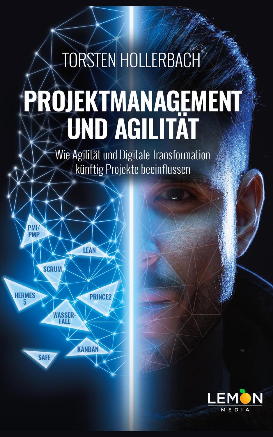Cover: 9783966457965 | Projektmanagement und Agilität | Torsten Hollerbach | Taschenbuch