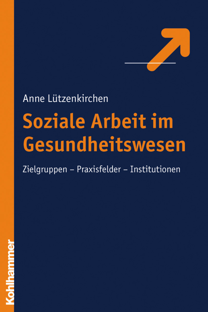 Cover: 9783170184404 | Soziale Arbeit im Gesundheitswesen | Anne E. Lützenkirchen | Buch
