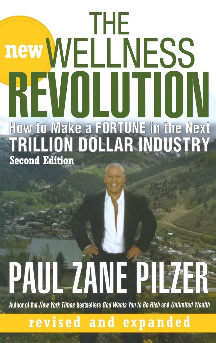 Cover: 9780470106181 | The New Wellness Revolution | Paul Zane Pilzer | Buch | 304 S. | 2007
