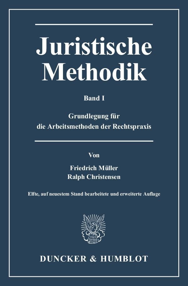 Cover: 9783428141883 | Juristische Methodik. Bd.1 | Friedrich Müller (u. a.) | Buch | 701 S.