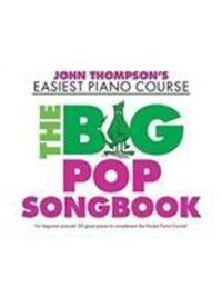 Cover: 9781785585326 | John Thompson's Piano Course | The Big Pop Songbook | John Thompson