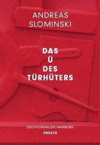 Cover: 9783864421815 | Andreas Slominski: Das Ü des Türhüters | Dirk Luckow (u. a.) | Buch