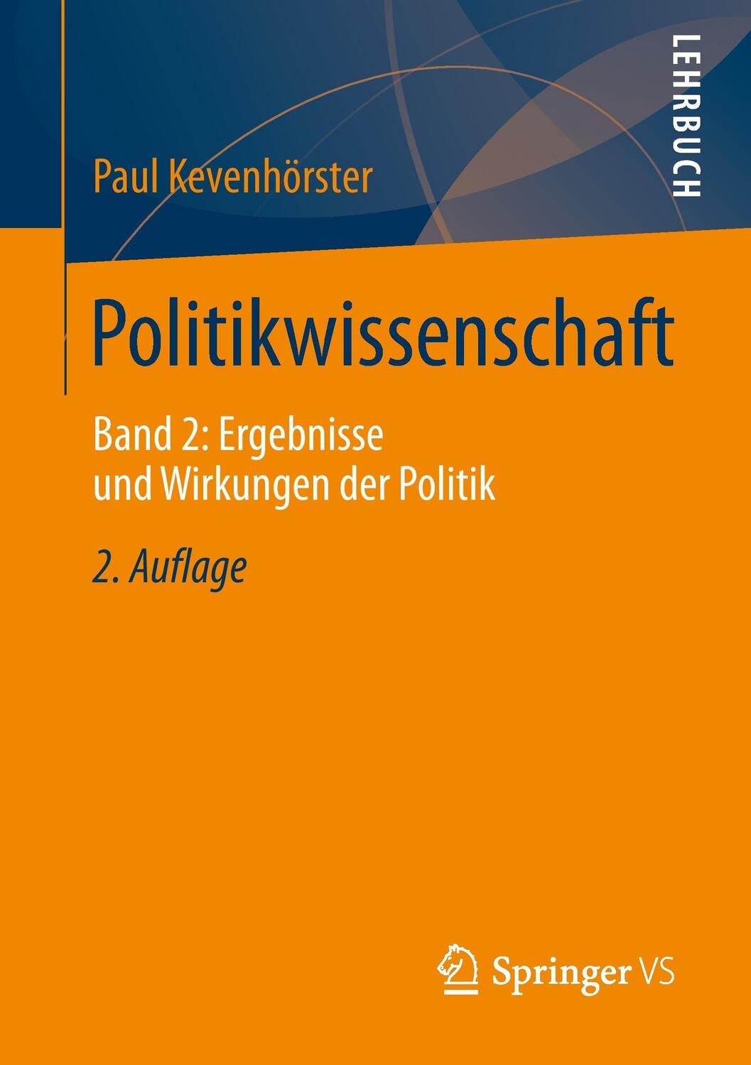 Cover: 9783658027278 | Politikwissenschaft. Bd.2 | Ergebnisse und Wirkungen der Politik