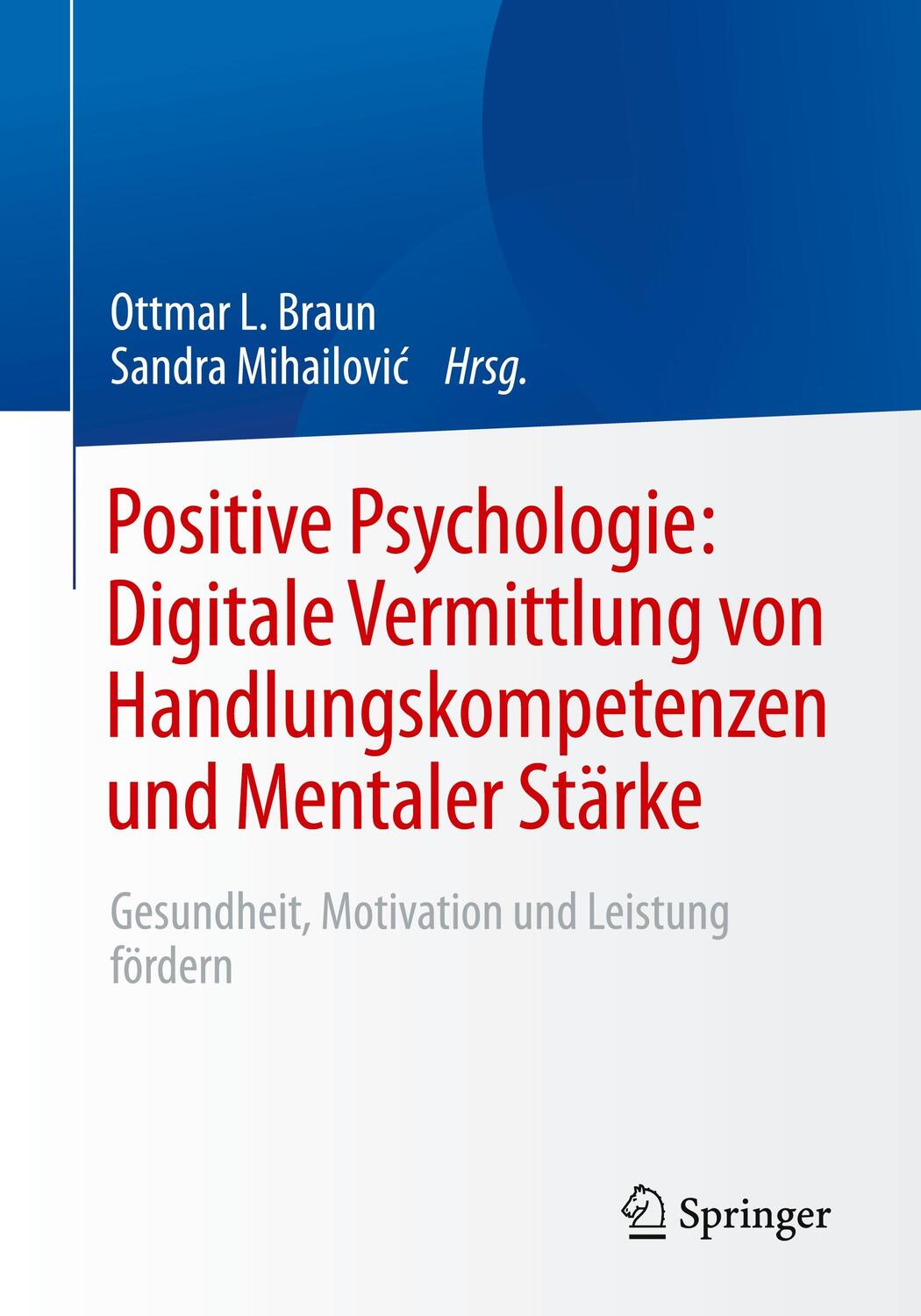 Cover: 9783662654538 | Positive Psychologie: Digitale Vermittlung von Handlungskompetenzen...