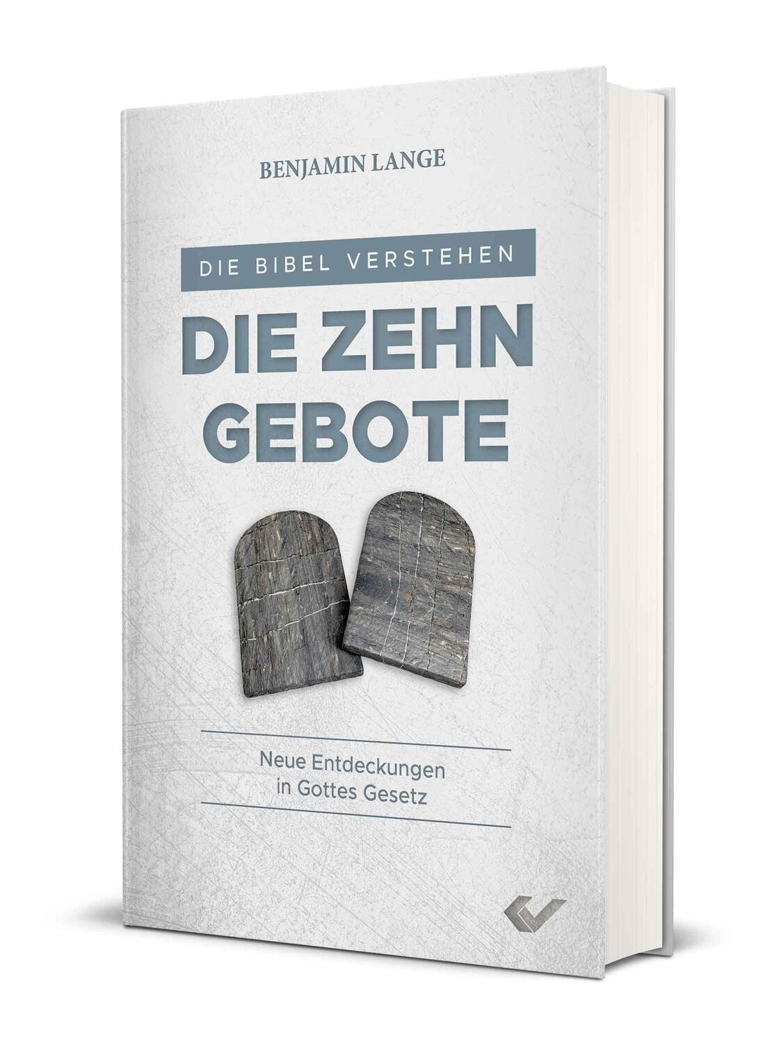 Cover: 9783863537470 | Die Zehn Gebote | Neue Entdeckungen in Gottes Gesetz | Benjamin Lange