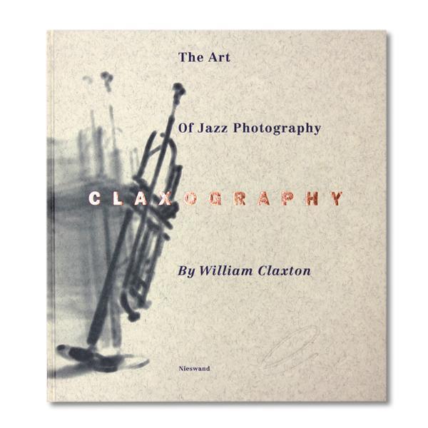 Cover: 9783926048677 | Claxography | William Claxton | Deutsch | 2021 | Nieswand