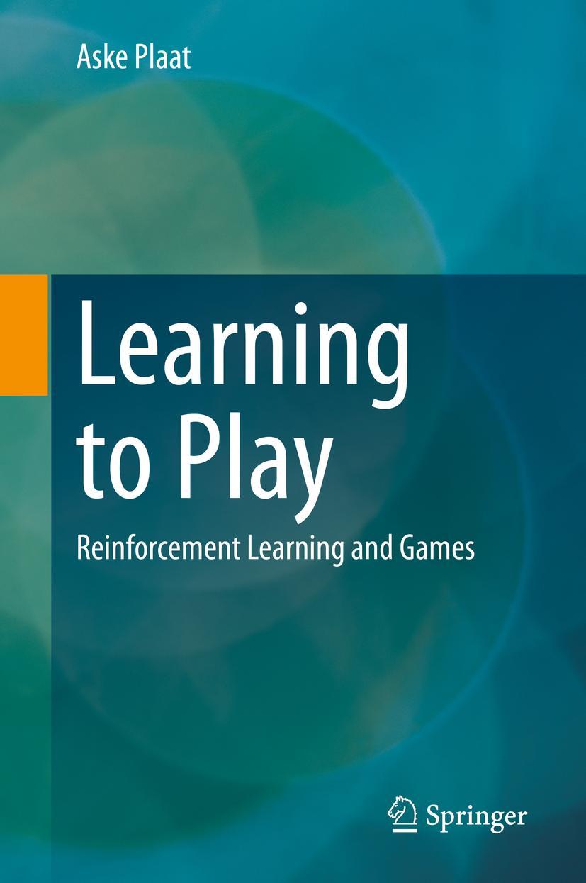 Cover: 9783030592370 | Learning to Play | Reinforcement Learning and Games | Aske Plaat