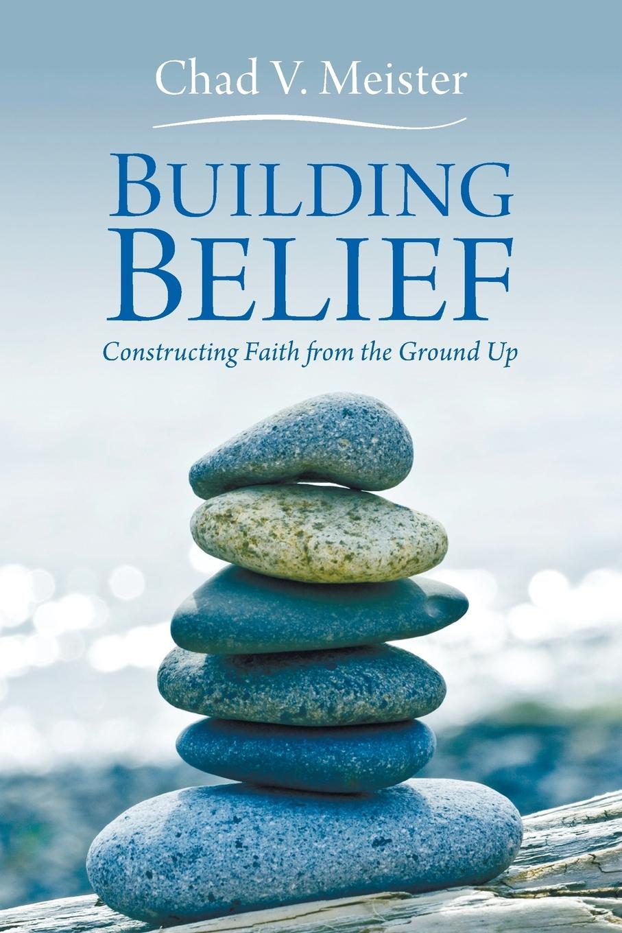 Cover: 9781606087992 | Building Belief | Chad V. Meister | Taschenbuch | Englisch | 2009