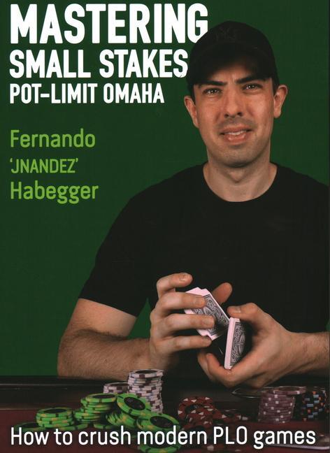 Cover: 9781912862191 | Mastering Small Stakes Pot-Limit Omaha | How to Crush Modern PLO Games