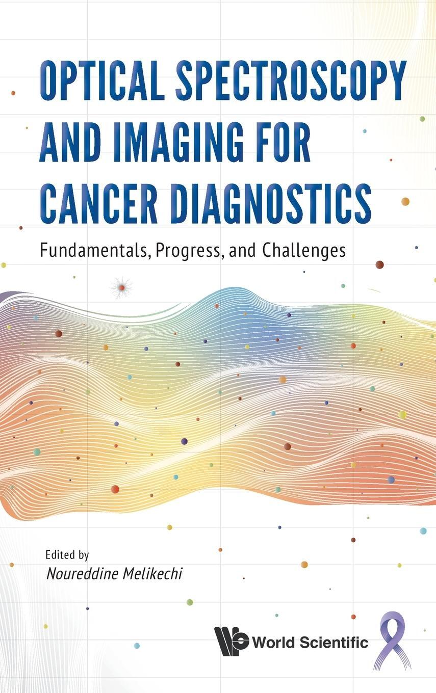 Cover: 9789811258954 | Optical Spectroscopy and Imaging for Cancer Diagnostics | Melikechi