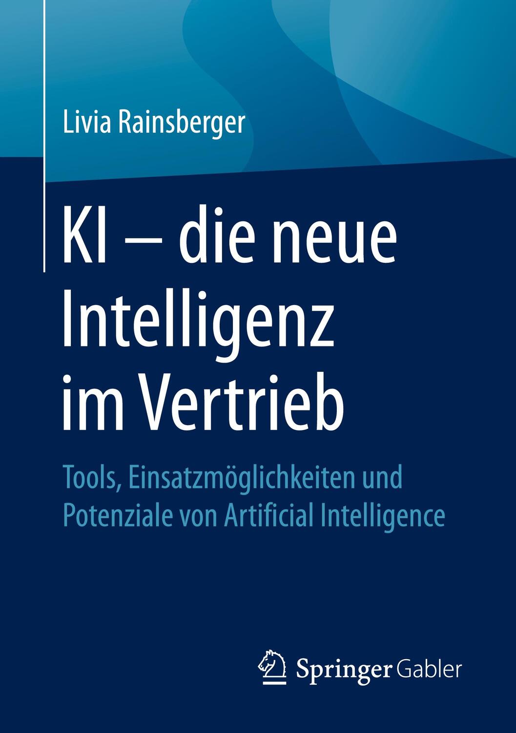 Cover: 9783658317720 | KI - die neue Intelligenz im Vertrieb | Livia Rainsberger | Buch