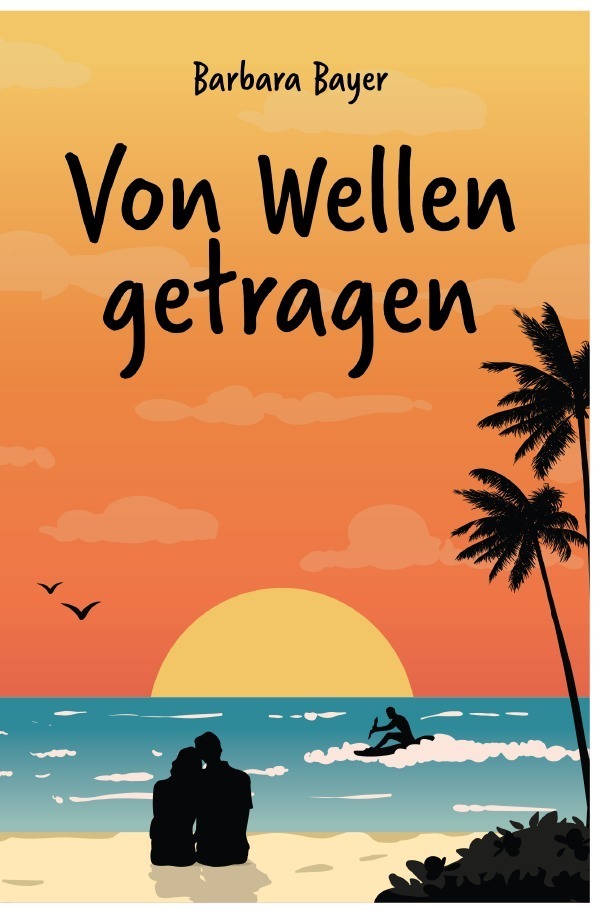 Cover: 9783757565145 | Von Wellen getragen | Barbara Bayer | Taschenbuch | 244 S. | Deutsch