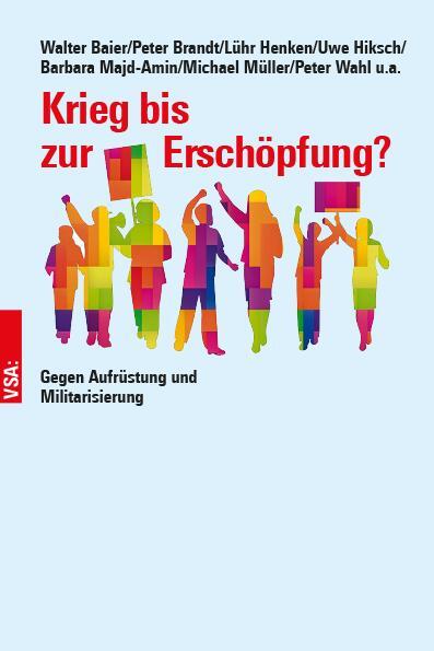 Cover: 9783964881670 | Krieg bis zur Erschöpfung? | Gegen Aufrüstung und Militarisierung