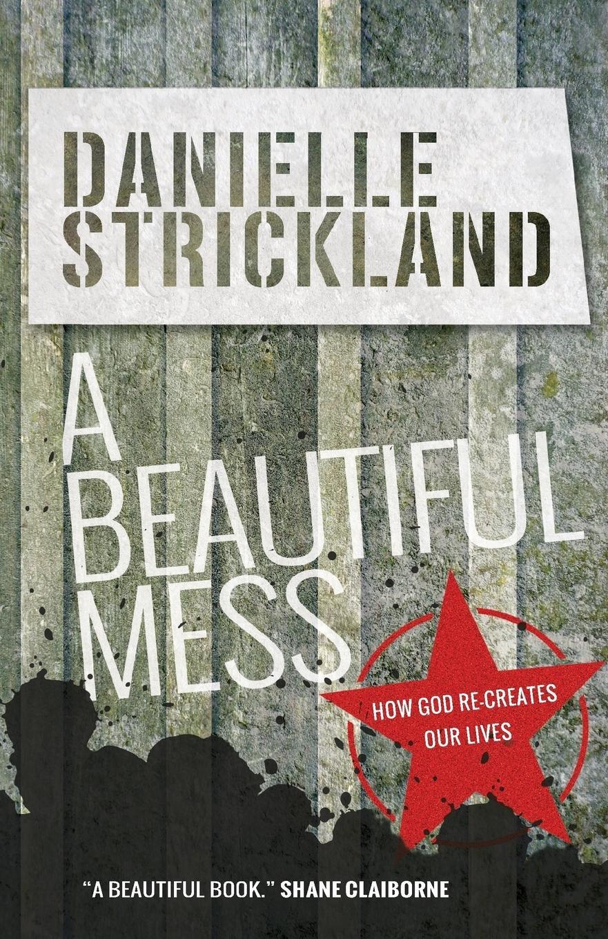 Cover: 9780857215949 | A Beatiful Mess | Danielle Strickland | Taschenbuch | Paperback | 2014