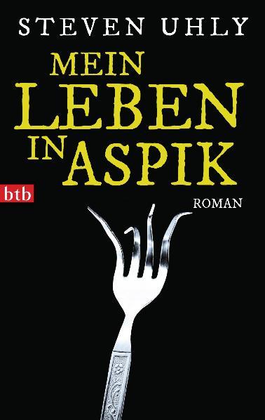 Cover: 9783442743476 | Mein Leben in Aspik | Steven Uhly | Taschenbuch | btb | 264 S. | 2012