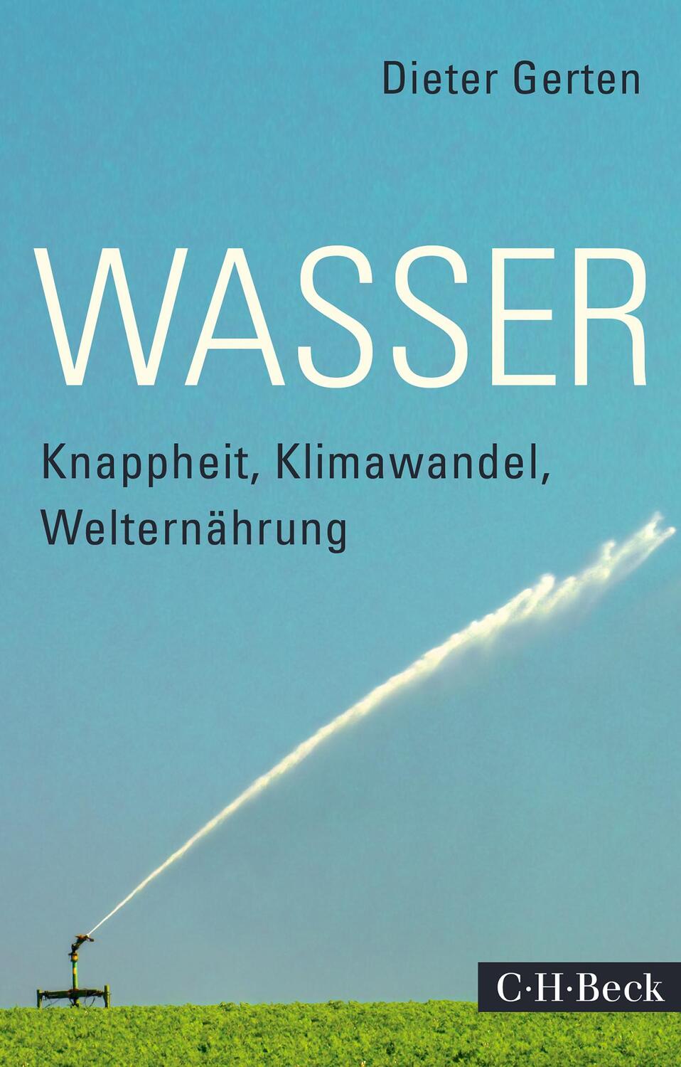 Cover: 9783406681332 | Wasser | Knappheit, Klimawandel, Welternährung | Dieter Gerten | Buch