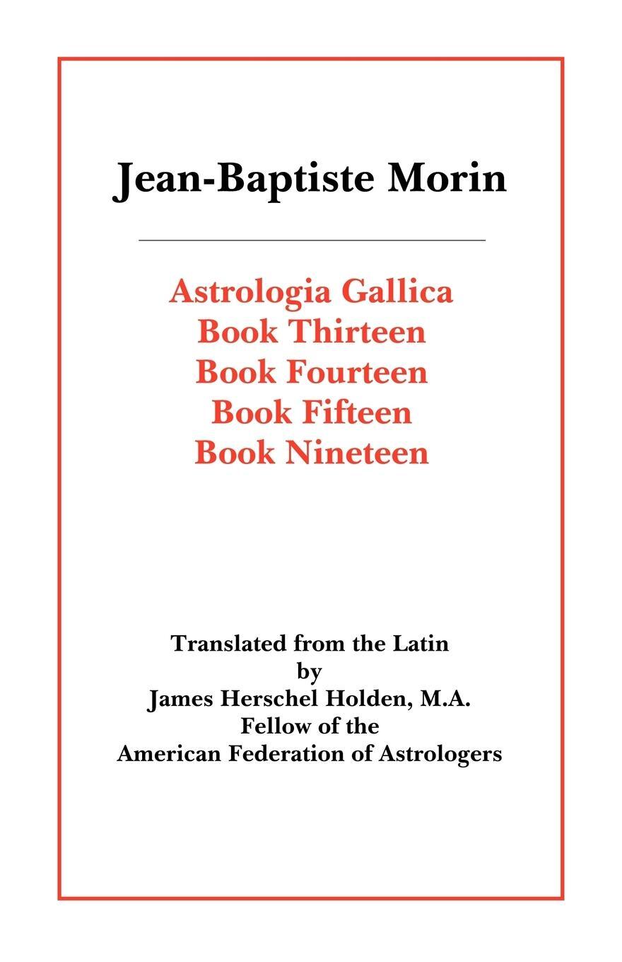 Cover: 9780866905718 | Astrologia Gallica Books 13, 14, 15, 19 | Jean Baptiste Morin | Buch